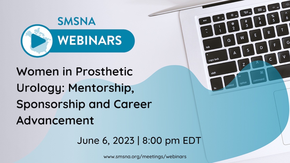 SMSNA Webinar Series: Women in Prosthetic Urology | Mentorship, Sponsorship and Career Advancement